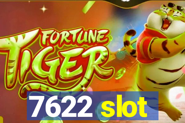 7622 slot